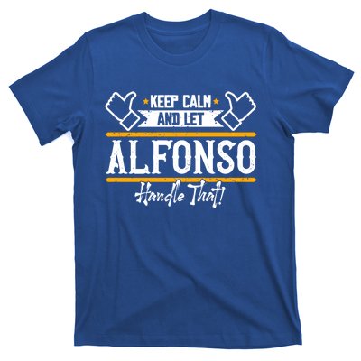 Alfonso Keep Calm And Let Alfonso Handle That Gift T-Shirt