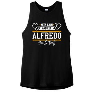 Alfredo Keep Calm And Let Alfredo Handle That Gift Ladies PosiCharge Tri-Blend Wicking Tank