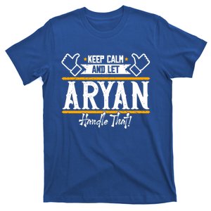 Aryan Keep Calm And Let Aryan Handle That Funny Gift T-Shirt