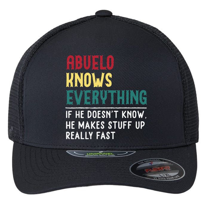 Abuelo Know Everything Fathers Day For Funny Abuelo Flexfit Unipanel Trucker Cap