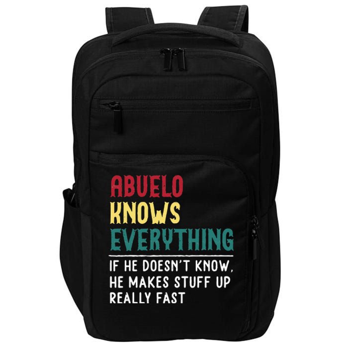 Abuelo Know Everything Fathers Day For Funny Abuelo Impact Tech Backpack