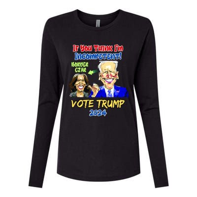 Anti Kamala Harris 2024 Border Czar Incompetent Vote Trump Funny Gift Womens Cotton Relaxed Long Sleeve T-Shirt