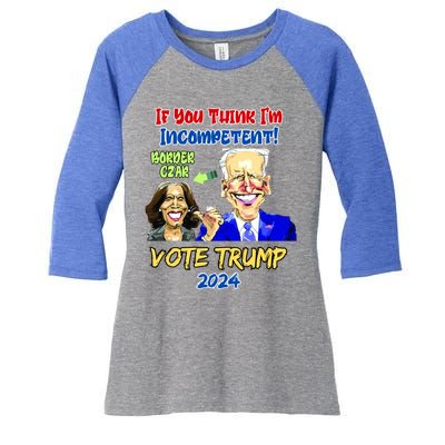 Anti Kamala Harris 2024 Border Czar Incompetent Vote Trump Funny Gift Women's Tri-Blend 3/4-Sleeve Raglan Shirt