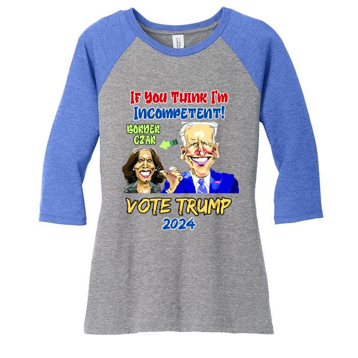 Anti Kamala Harris 2024 Border Czar Incompetent Vote Trump Funny Gift Women's Tri-Blend 3/4-Sleeve Raglan Shirt