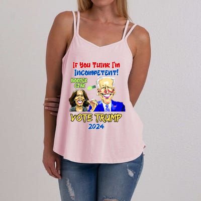 Anti Kamala Harris 2024 Border Czar Incompetent Vote Trump Funny Gift Women's Strappy Tank