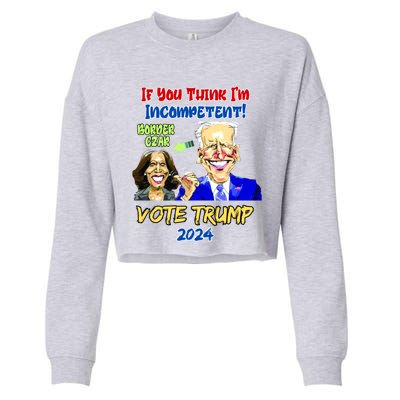 Anti Kamala Harris 2024 Border Czar Incompetent Vote Trump Funny Gift Cropped Pullover Crew