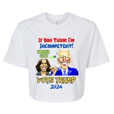 Anti Kamala Harris 2024 Border Czar Incompetent Vote Trump Funny Gift Bella+Canvas Jersey Crop Tee