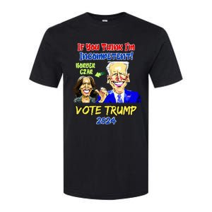 Anti Kamala Harris 2024 Border Czar Incompetent Vote Trump Softstyle CVC T-Shirt