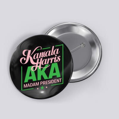 Aka Kamala Harris Madam President Button