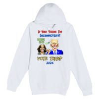 Anti Kamala Harris 2024 Border Czar Incompetent Vote Trump Premium Pullover Hoodie