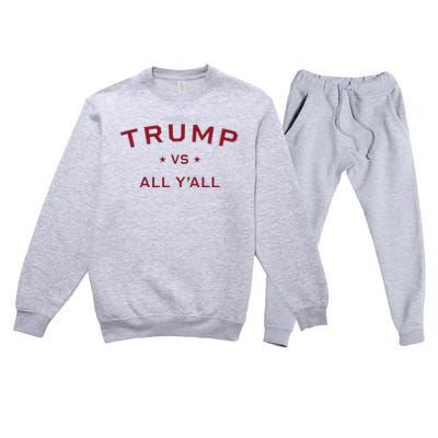 Anti Kamala Harris 24 Pro Trump 2024 Vs All Yall Premium Crewneck Sweatsuit Set