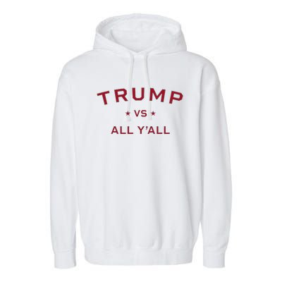 Anti Kamala Harris 24 Pro Trump 2024 Vs All Yall Garment-Dyed Fleece Hoodie