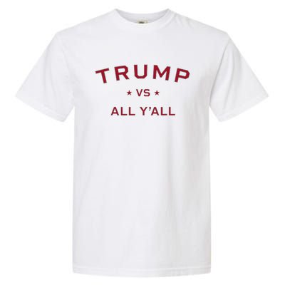 Anti Kamala Harris 24 Pro Trump 2024 Vs All Yall Garment-Dyed Heavyweight T-Shirt