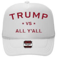 Anti Kamala Harris 24 Pro Trump 2024 Vs All Yall High Crown Mesh Back Trucker Hat