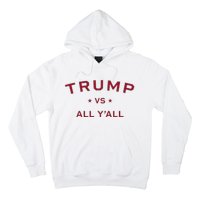 Anti Kamala Harris 24 Pro Trump 2024 Vs All Yall Hoodie