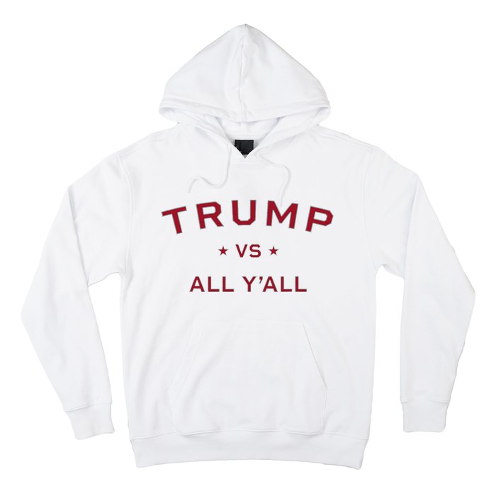 Anti Kamala Harris 24 Pro Trump 2024 Vs All Yall Hoodie