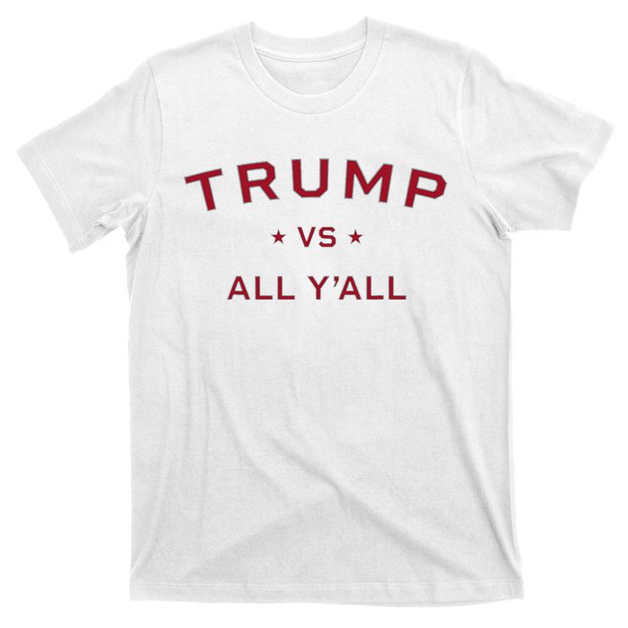 Anti Kamala Harris 24 Pro Trump 2024 Vs All Yall T-Shirt