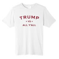 Anti Kamala Harris 24 Pro Trump 2024 Vs All Yall Tall Fusion ChromaSoft Performance T-Shirt