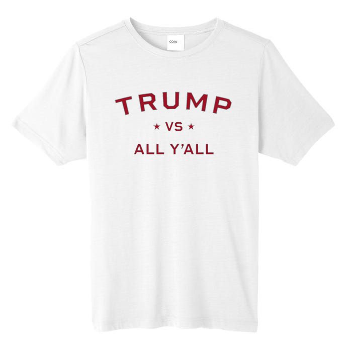 Anti Kamala Harris 24 Pro Trump 2024 Vs All Yall Tall Fusion ChromaSoft Performance T-Shirt