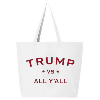 Anti Kamala Harris 24 Pro Trump 2024 Vs All Yall 25L Jumbo Tote