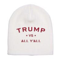 Anti Kamala Harris 24 Pro Trump 2024 Vs All Yall Short Acrylic Beanie