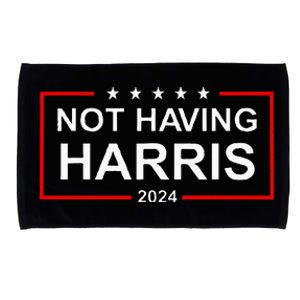 Anti Kamala Harris Not Having Harris 2024 Republican Rally Microfiber Hand Towel