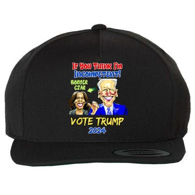 Anti Kamala Harris 2024 Border Czar Incompetent Vote Trump Wool Snapback Cap