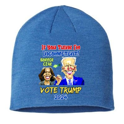 Anti Kamala Harris 2024 Border Czar Incompetent Vote Trump Sustainable Beanie