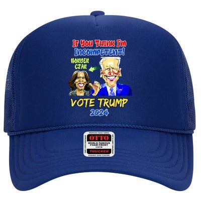 Anti Kamala Harris 2024 Border Czar Incompetent Vote Trump High Crown Mesh Back Trucker Hat