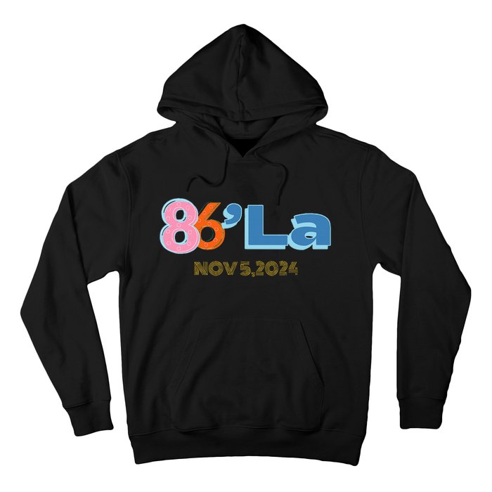 Anti Kamala Harris Fun Cool Zillennial Style 86 La Hoodie