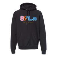 Anti Kamala Harris Fun Cool Zillennial Style 86 La Premium Hoodie