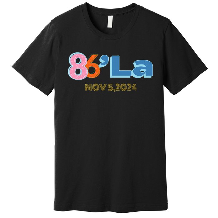 Anti Kamala Harris Fun Cool Zillennial Style 86 La Premium T-Shirt