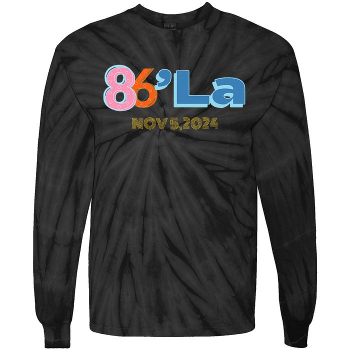 Anti Kamala Harris Fun Cool Zillennial Style 86 La Tie-Dye Long Sleeve Shirt