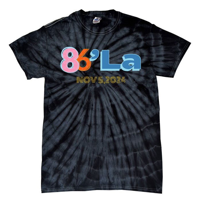 Anti Kamala Harris Fun Cool Zillennial Style 86 La Tie-Dye T-Shirt