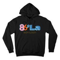 Anti Kamala Harris Fun Cool Zillennial Style 86 La Tall Hoodie