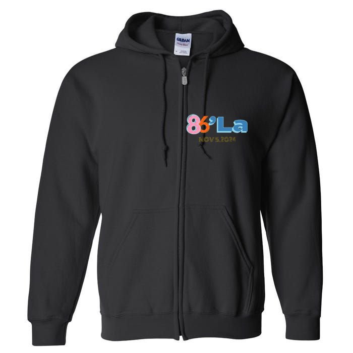 Anti Kamala Harris Fun Cool Zillennial Style 86 La Full Zip Hoodie