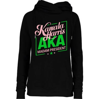 Aka Kamala Harris Madam President Gift Womens Funnel Neck Pullover Hood