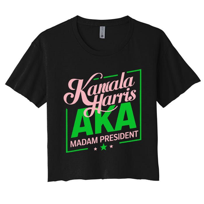 Aka Kamala Harris Madam President Gift Women's Crop Top Tee