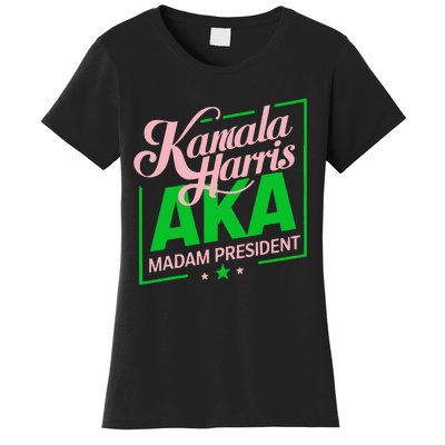 Aka Kamala Harris Madam President Gift Women's T-Shirt