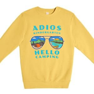 Adios Kindergarten Hello Camping Who Love To Camp Gift Premium Crewneck Sweatshirt