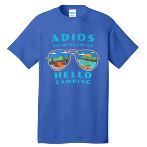 Adios Kindergarten Hello Camping Who Love To Camp Gift Tall T-Shirt