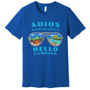 Adios Kindergarten Hello Camping Who Love To Camp Gift Premium T-Shirt