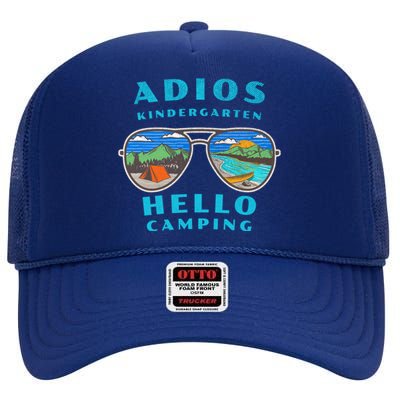 Adios Kindergarten Hello Camping Who Love To Camp Gift High Crown Mesh Back Trucker Hat