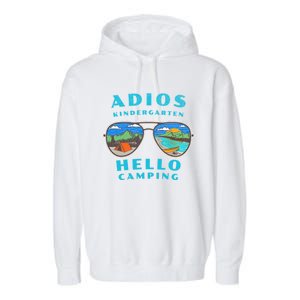 Adios Kindergarten Hello Camping Who Love To Camp Gift Garment-Dyed Fleece Hoodie