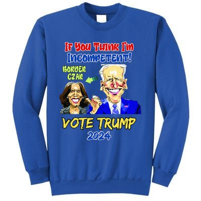 Anti Kamala Harris 2024 Border Czar Incompetent Vote Trump Sweatshirt