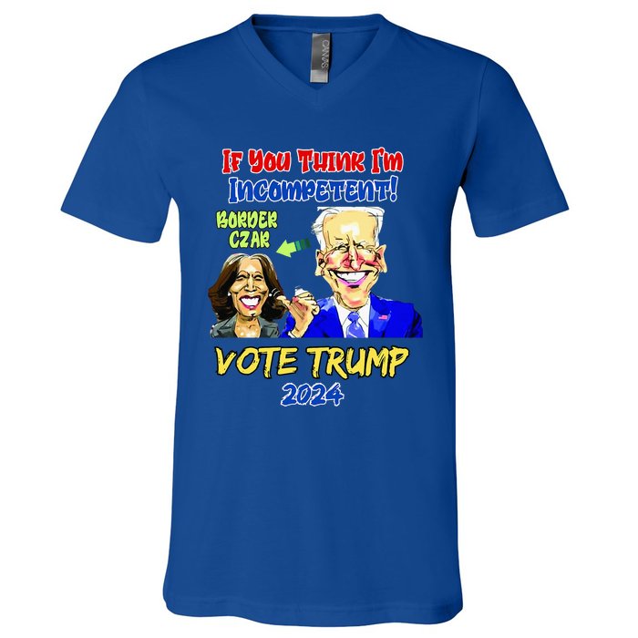 Anti Kamala Harris 2024 Border Czar Incompetent Vote Trump V-Neck T-Shirt