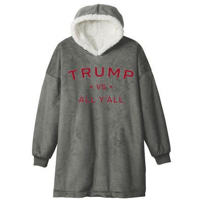 Anti Kamala Harris 24 Pro Trump 2024 Vs All Yall Hooded Wearable Blanket