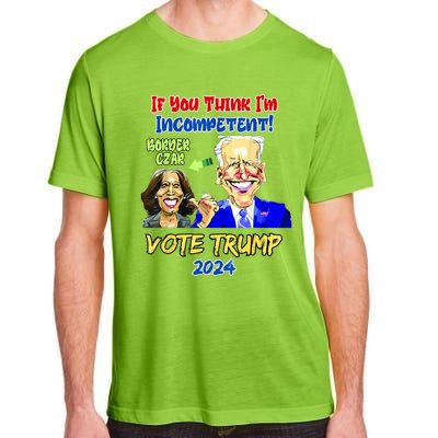 Anti Kamala Harris 2024 Border Czar Incompetent Vote Trump Adult ChromaSoft Performance T-Shirt