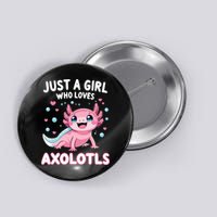 Axolotl Kawaii Just A Girl Who Loves Axolotls Button