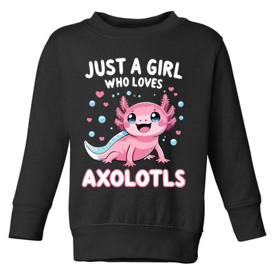 Axolotl Kawaii Just A Girl Who Loves Axolotls Toddler Sweatshirt